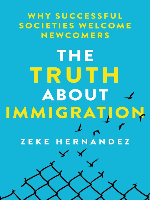 Title details for The Truth About Immigration by Zeke Hernandez - Wait list